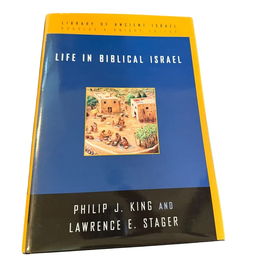 Life in Biblical Israel King Stager 2001 Hardcover 1st Edition 1st Print HC